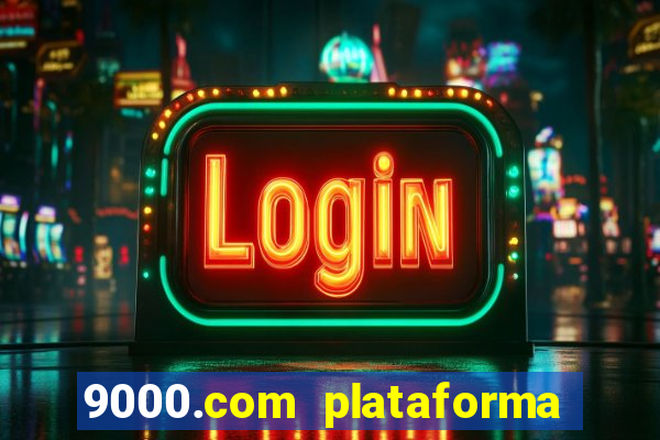 9000.com plataforma de jogos